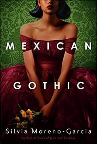 Mexican Gothic by Silvia Moreno-Garcia, book cover