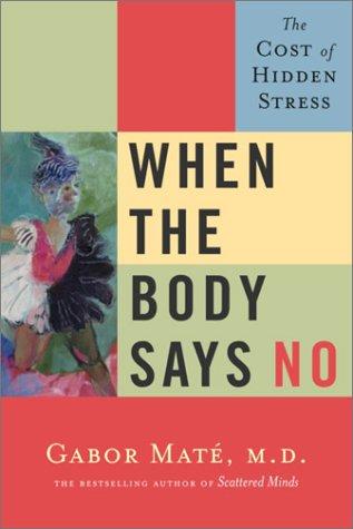 When the Body Says No book cover