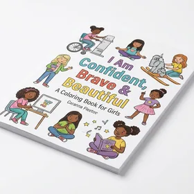 I Am Confident, Brave & Beautiful: A Coloring Book for Girls